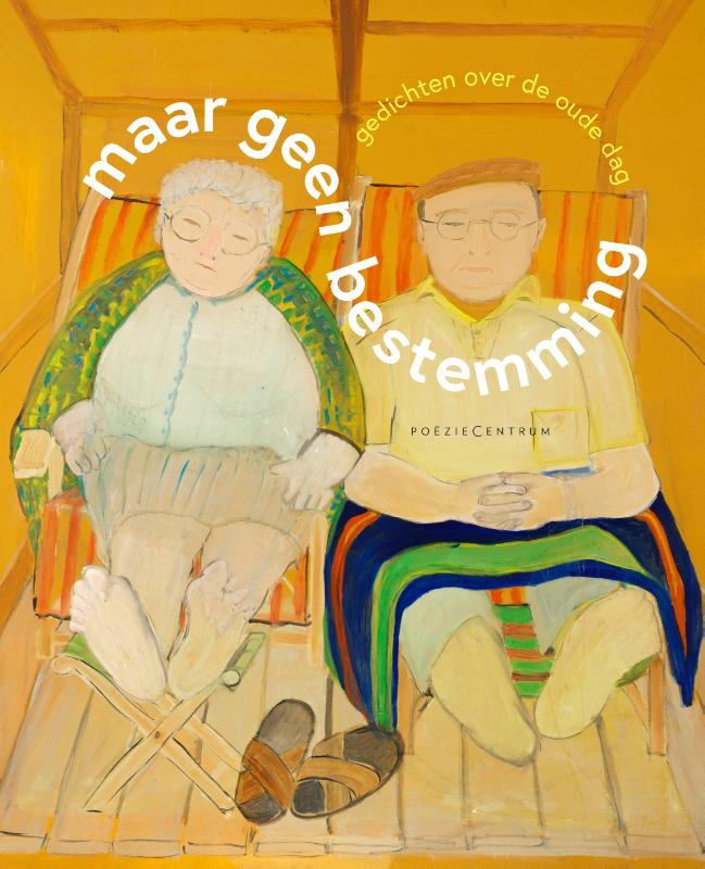 Omslag van Maar geen bestemming. Gedichten over de oude dag