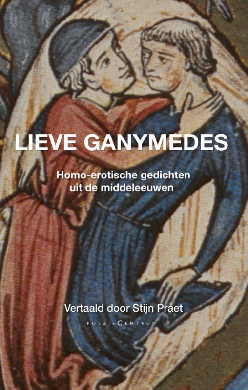 Omslag van Lieve Ganymedes. Homo-erotische gedichten uit de middeleeuwen