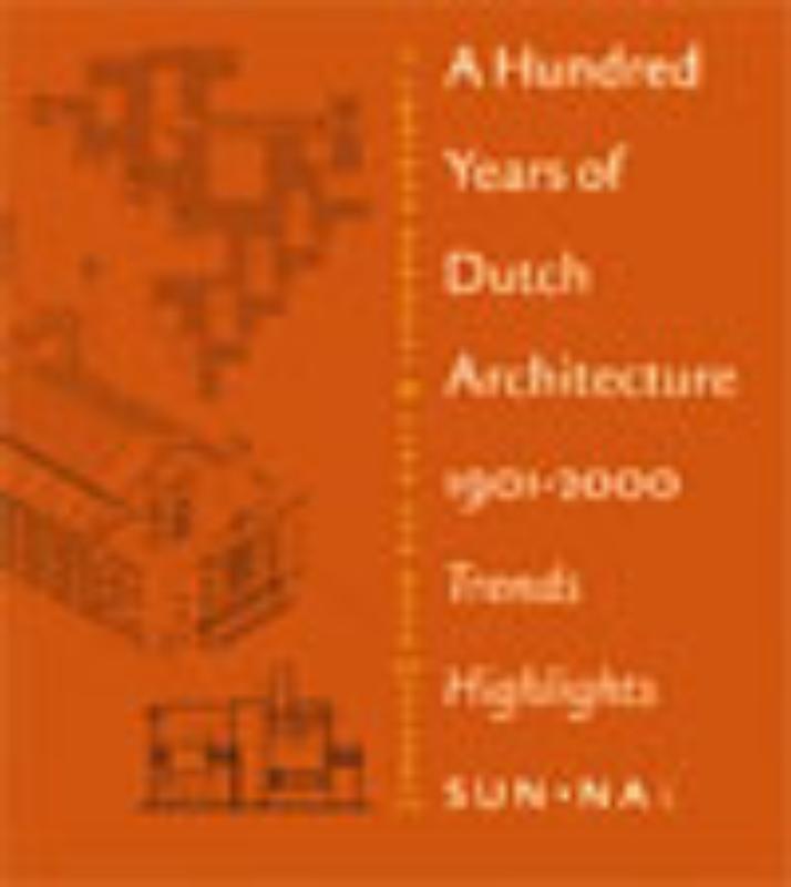 Omslag van A hundred years of Dutch Architecture 1901-2000