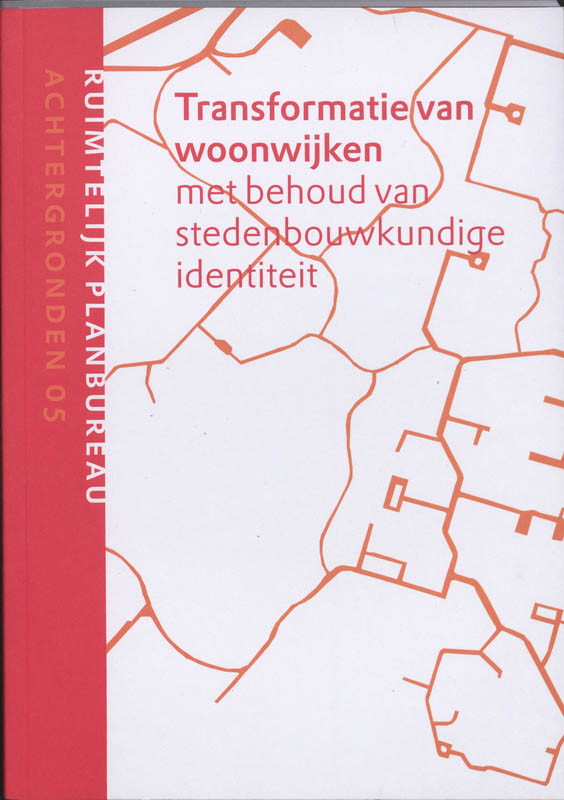 Omslag van Transformatie van woonwijken met behoud van stedenbouwkundige identiteit