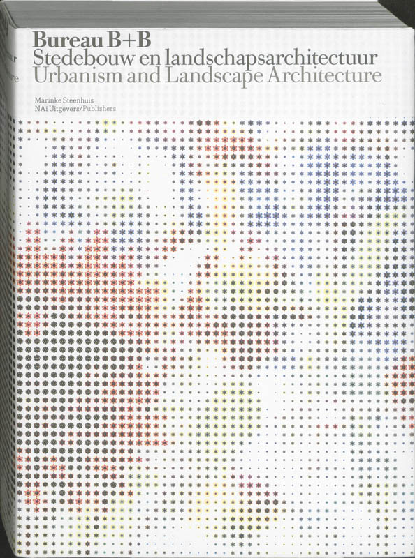 Omslag van Bureau B+B stedebouw en landschapsarchitectuur / Bureau B+B Urbanism and Landscape Architecture