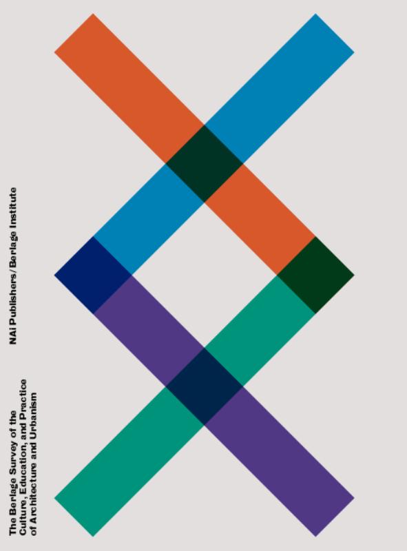 Omslag van The Berlage survey of the culture, education, and practice of architecture and urbanism
