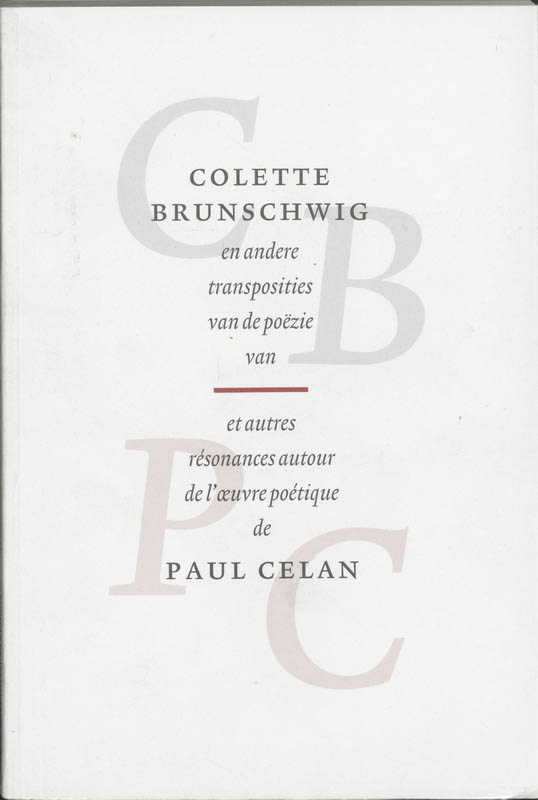 Omslag van Colette Brunschwig en andere transposities van de poezie van Paul Celan = Colette Brunschwig et autres resonances de l'oevre poetique de Paul Celan