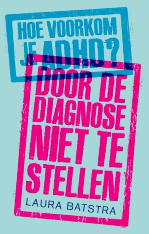 Omslag van Hoe voorkom je ADHD?