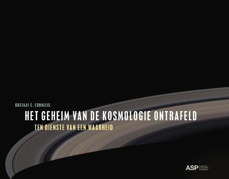 Omslag van Het geheim van de kosmologie ontrafeld