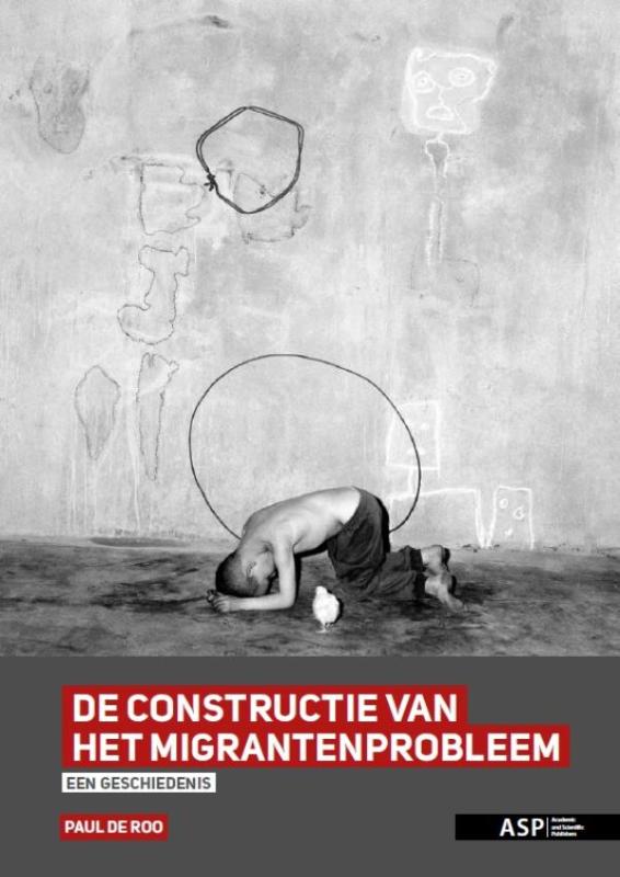 Omslag van De constructie van 'het migrantenprobleem'