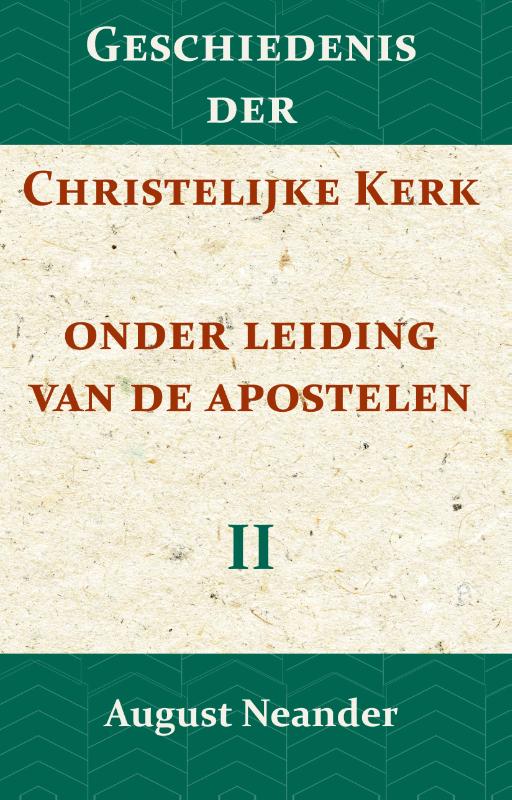 Omslag van Geschiedenis der Christelijke Kerk onder leiding van de Apostelen II