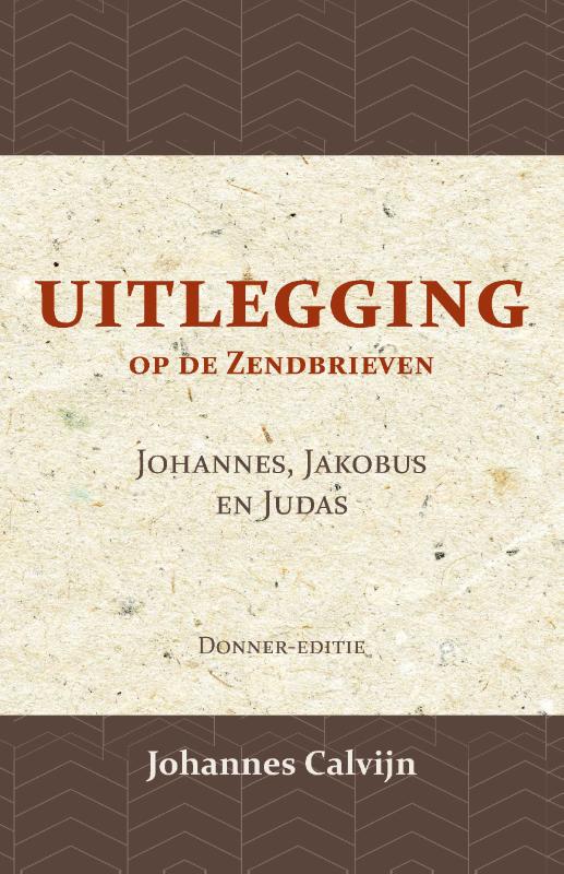 Omslag van Uitlegging op de Zendbrieven van Johannes, Jakobus en Judas