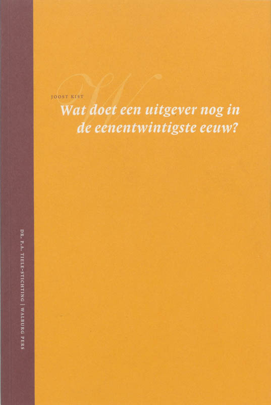 Omslag van Wat doet een uitgever nog in de eenentwintigste eeuw?