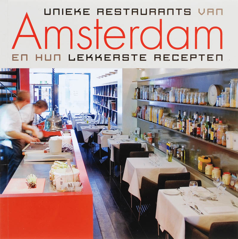 Omslag van Unieke restaurants van Amsterdam en hun lekkerste recepten