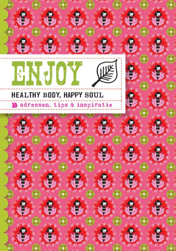 Omslag van Enjoy healthy body, happy soul