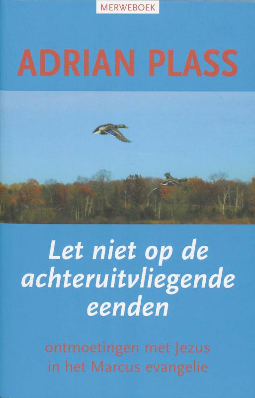 Omslag van Let niet op de achteruitvliegende eenden