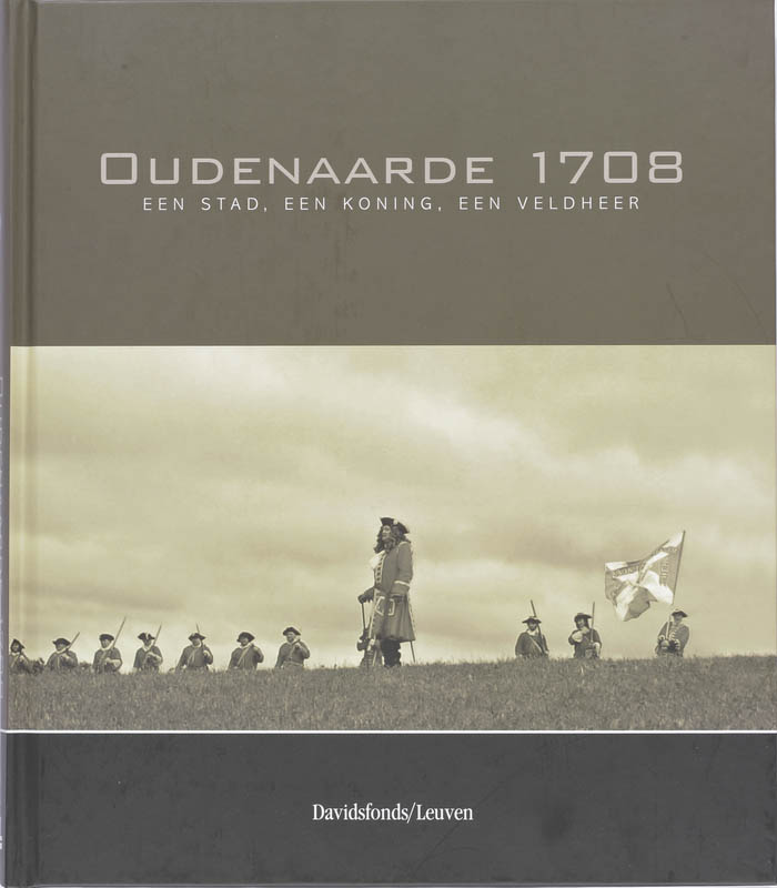 Omslag van Oudenaarde 1708. een stad, een koning, een veldheer