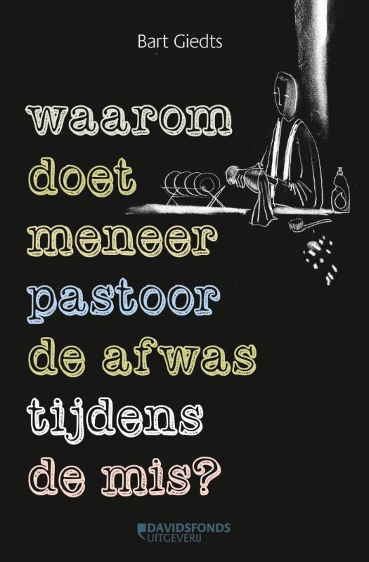 Omslag van Waarom doet meneer pastoor de afwas tijdens de mis?