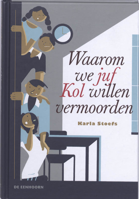 Omslag van Waarom we juf Kol willen vermoorden