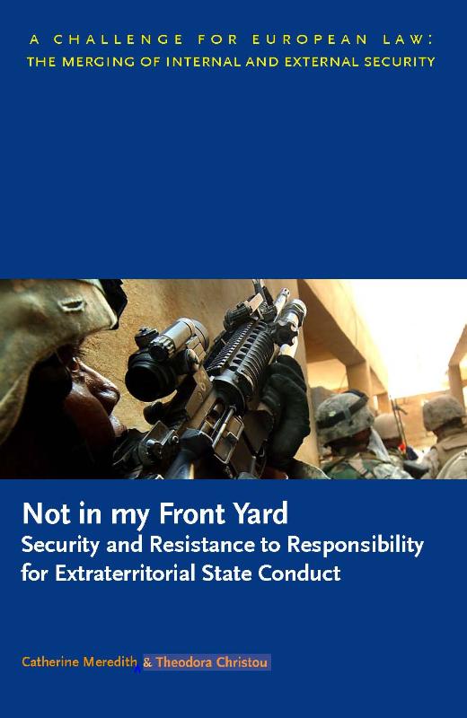 Omslag van Not in my Front Yard: Security and Resistance to Responsibility for Extraterritorial State Conduct