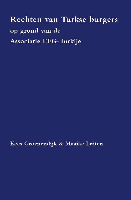 Omslag van Rechten van Turkse burgers op grond van de Associatieovereenkomst EEG-Turkije