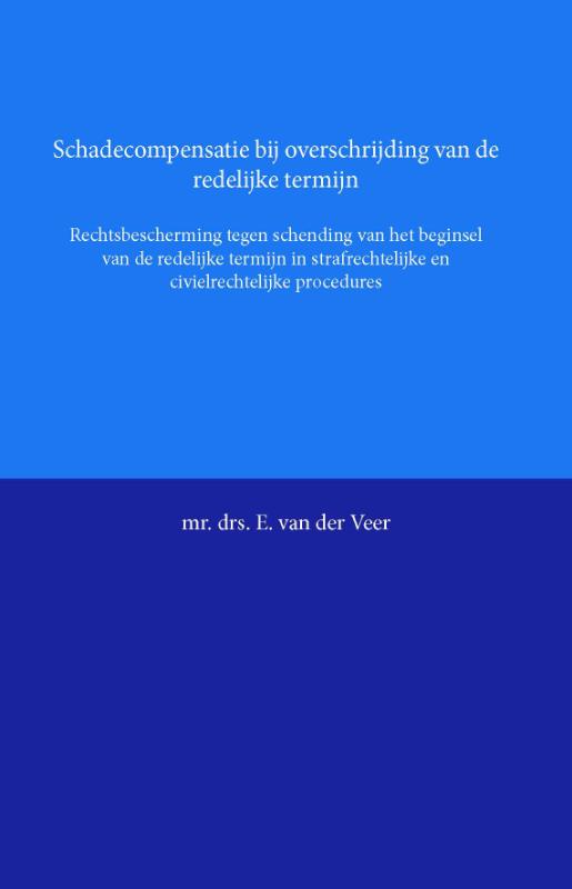 Omslag van Schadecompensatie bij overschrijding van de redelijke termijn