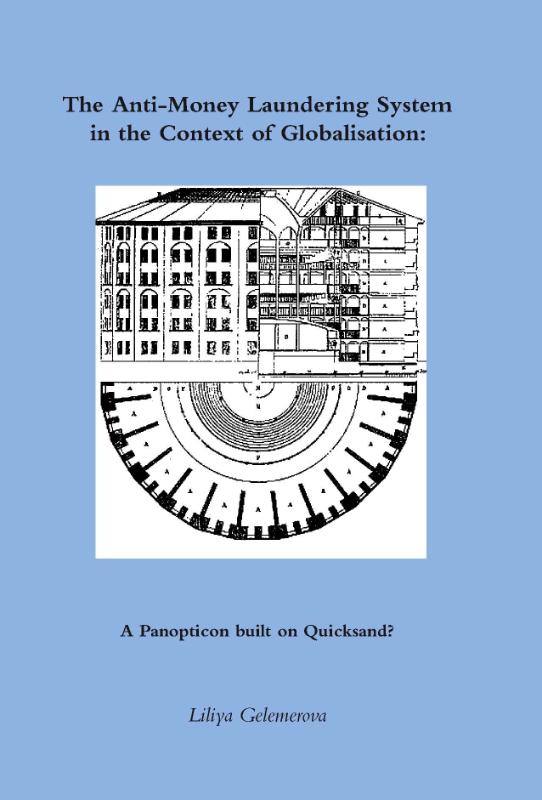 Omslag van The anti-money laundering system in the context of globalisation: a panopticon built on quicksand?