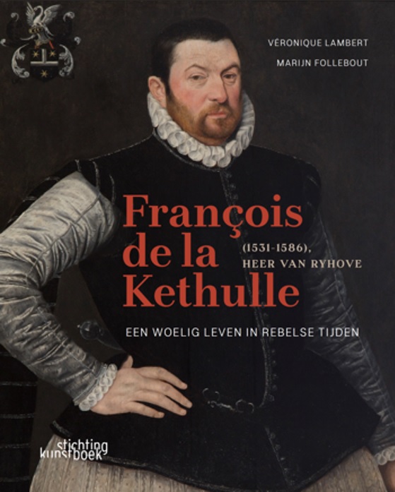 Omslag van François de la Kethulle (1531-1586) Heer van Ryhove
