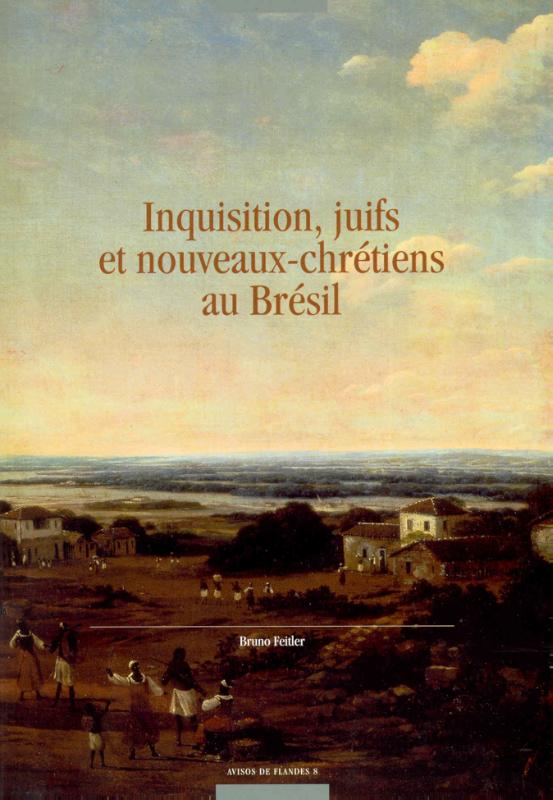 Omslag van Inquisition, juifs et nouveaux-chrétiens en Brésil