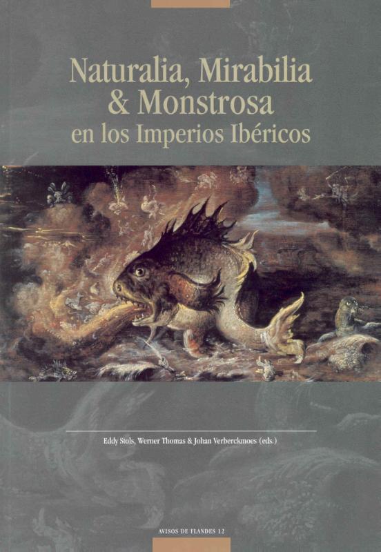 Omslag van Naturalia, Mirabilia & Monstrosa en los Imperios Ibéricos