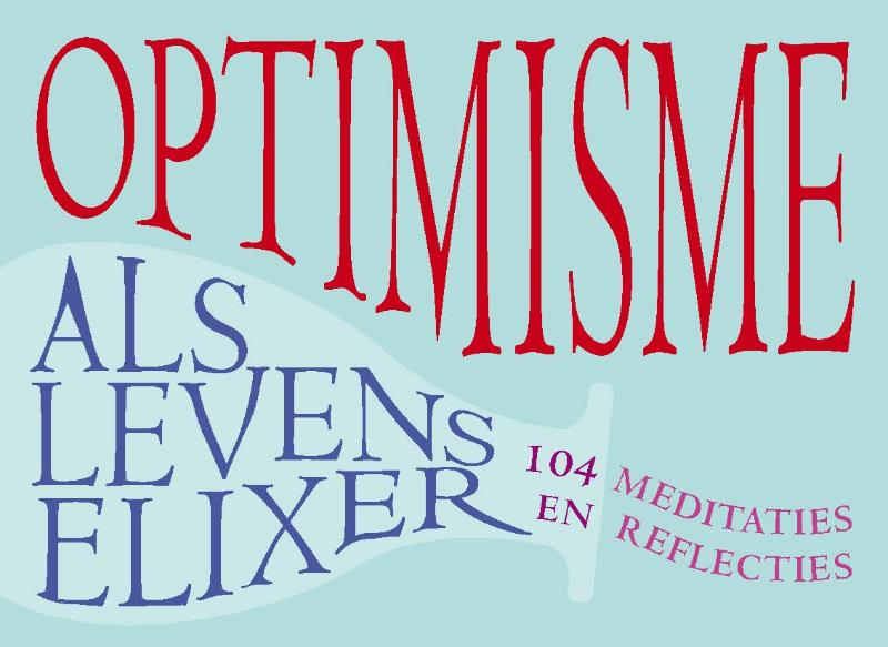 Omslag van Optimisme als levenselixer
