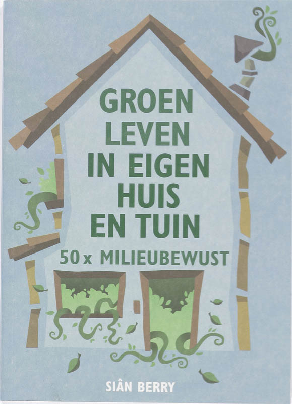 Omslag van Groen leven in eigen huis en tuin