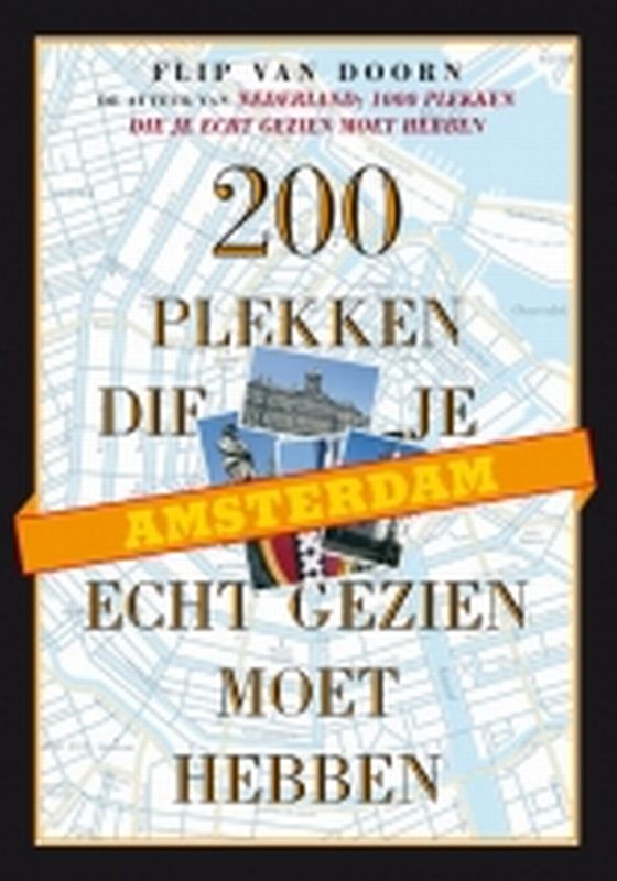 Omslag van Amsterdam, 200 plekken die je echt gezien moet hebben