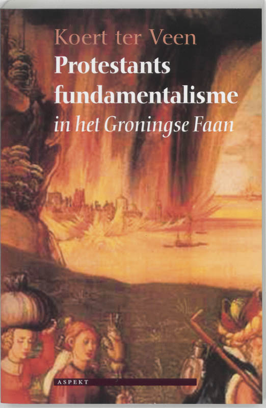 Omslag van Protestants fundamentalisme in het Groningse Faan