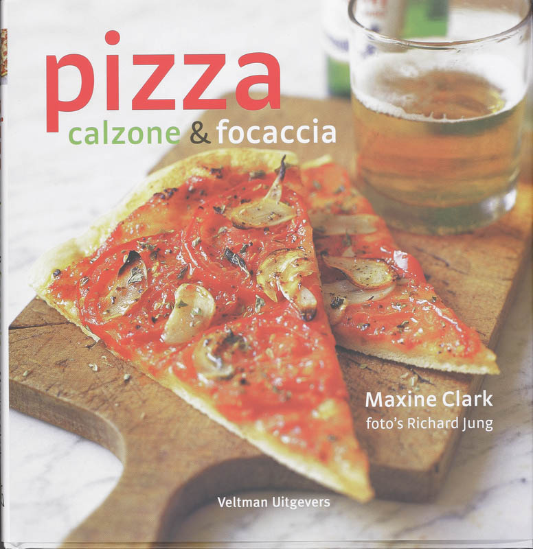 Omslag van Pizza, calzone & focaccia