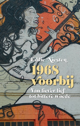 Omslag van 1968 voorbij: Van liever lief tot bittere woede