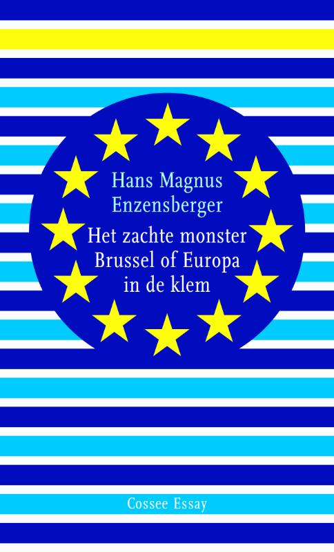 Omslag van Het zachte monster Brussel of Europa in de klem