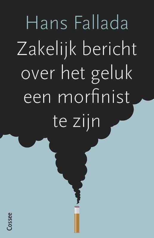 Omslag van Zakelijk bericht over het geluk een morfinist te zijn