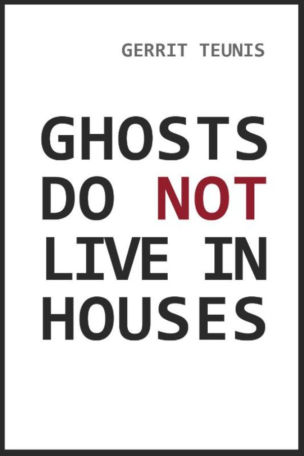 Omslag van Ghosts do not Live in Houses