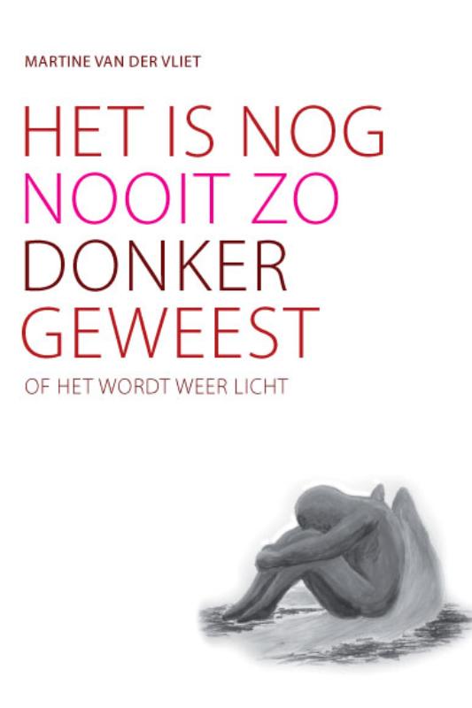 Omslag van Het is nog nooit zo donker geweest, of het wordt weer licht