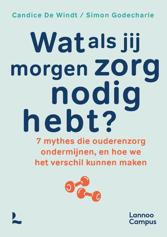 Omslag van Wat als jij morgen zorg nodig hebt?