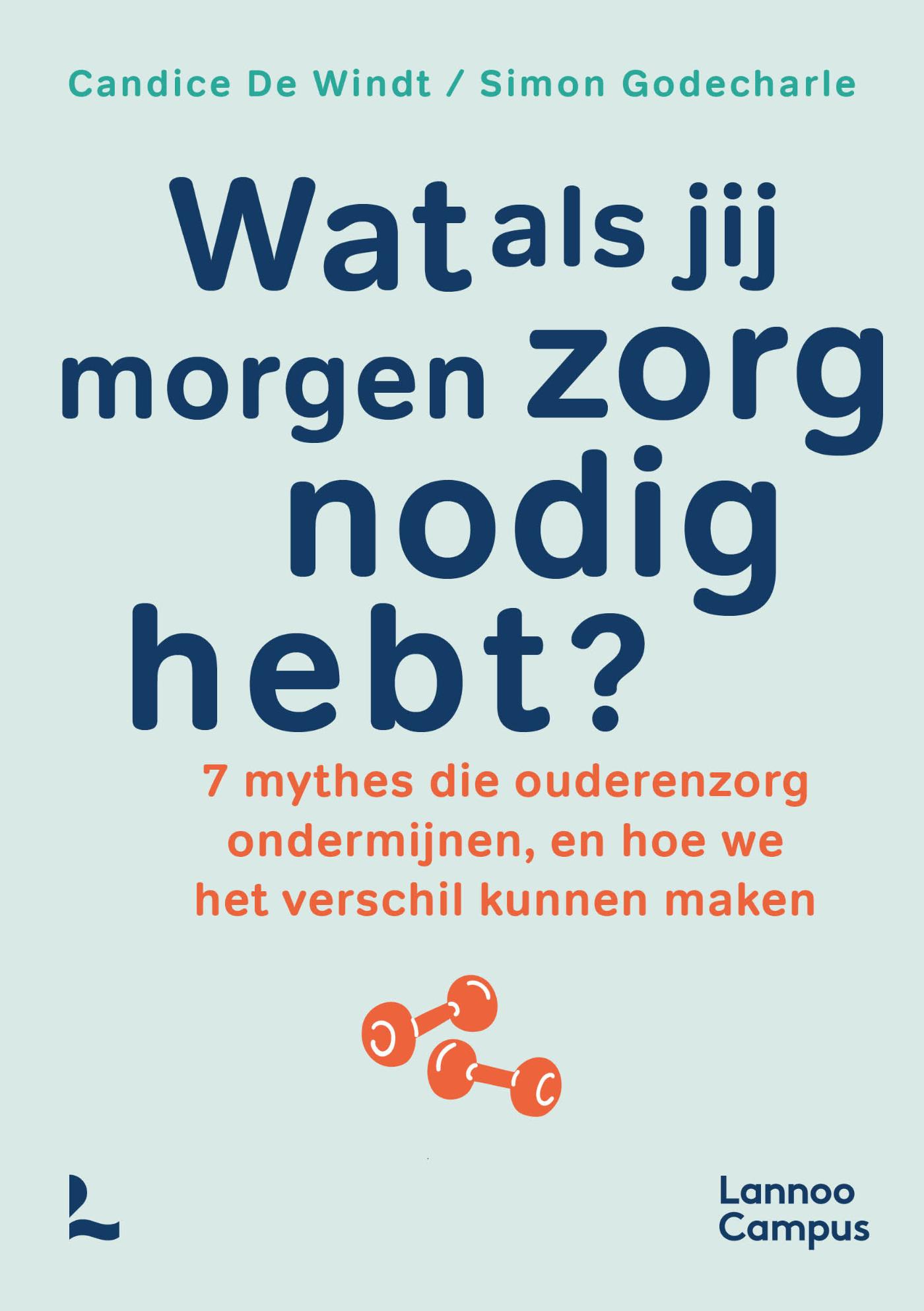 Omslag van Wat als jij morgen zorg nodig hebt?