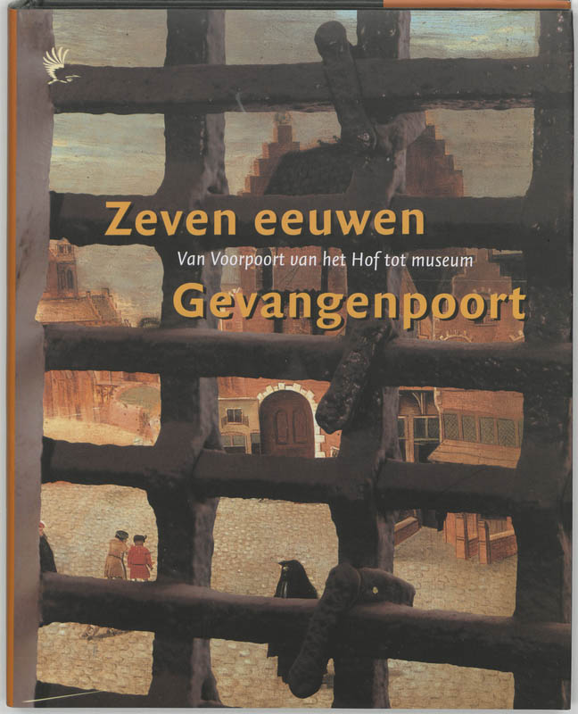 Omslag van Zeven eeuwen Gevangenpoort