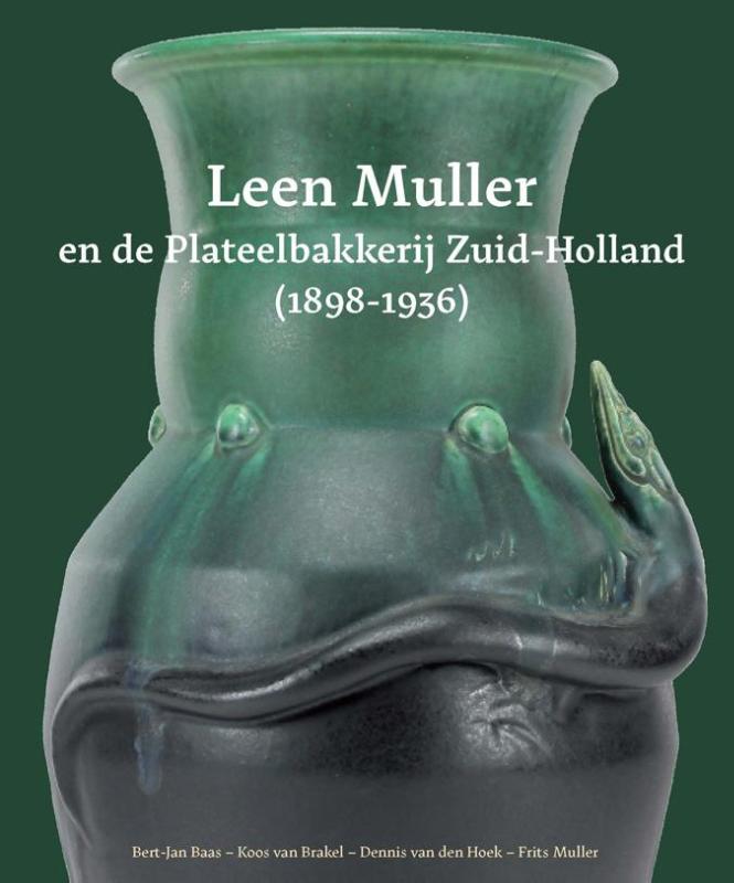 Omslag van Leen Muller en de Plateelbakkerij Zuid-Holland (1898-1936)
