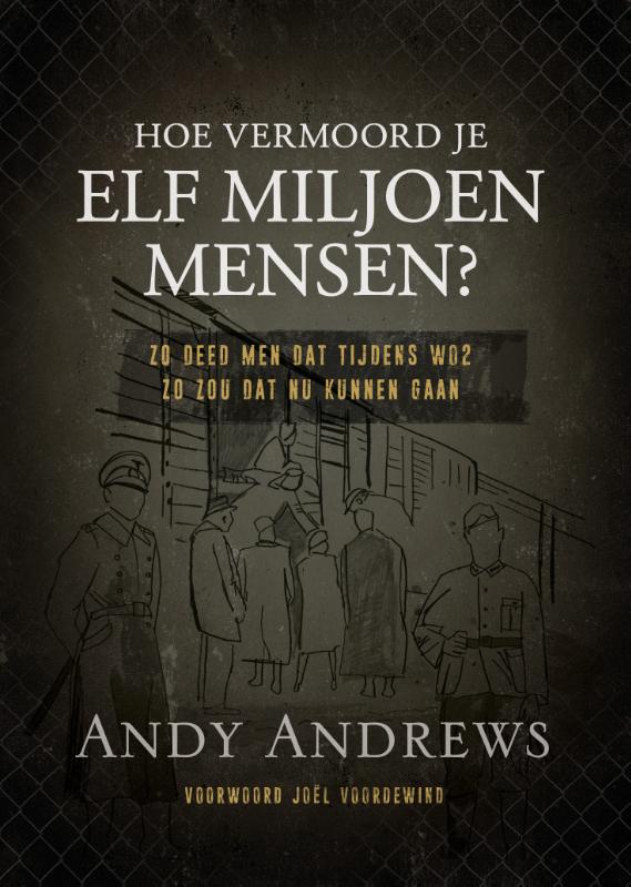 Omslag van Hoe vermoord je 11 miljoen mensen?