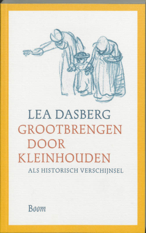 Omslag van Grootbrengen door kleinhouden als historisch verschijnsel