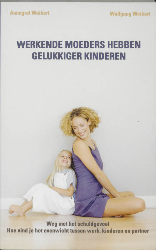 Omslag van Werkende moeders hebben gelukkiger kinderen