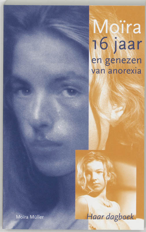 Omslag van Moira 16 jaar en genezen van anorexia