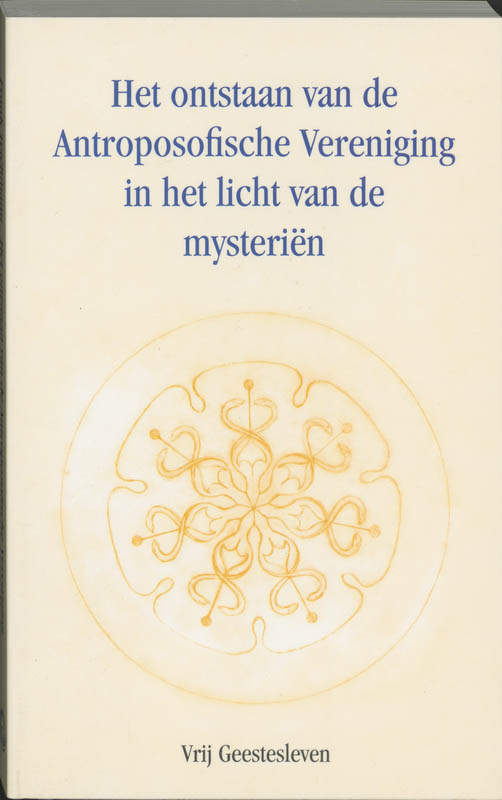 Omslag van Het ontstaan van de antroposofische vereniging in het licht van de mysterien