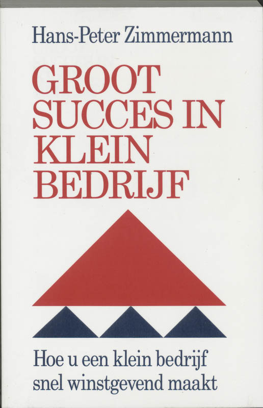 Omslag van Groot succes in klein bedrijf