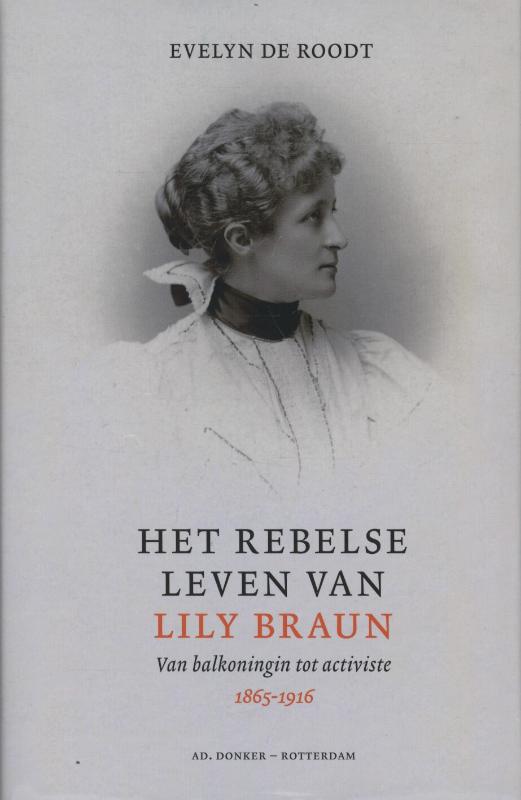 Omslag van Het rebelse leven van Lily Braun, 1865-1916
