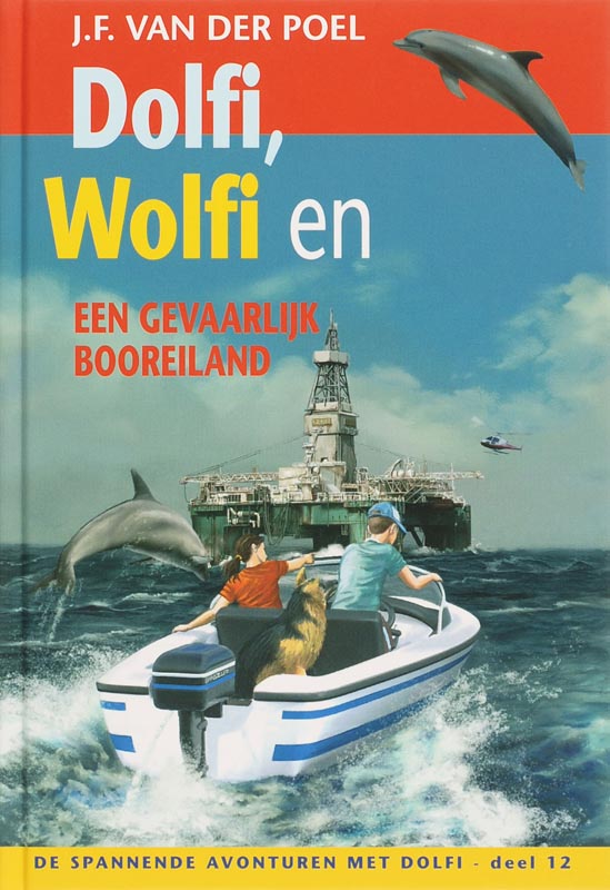 Omslag van Dolfi, Wolfi en een gevaarlijk booreiland