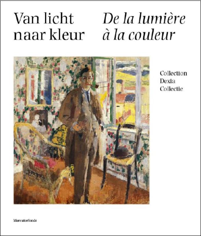 Omslag van Van licht naar kleur - De la lumière à la couleur Rik Wouters en tijdgenoten -Rik Wouters et ses contemporains