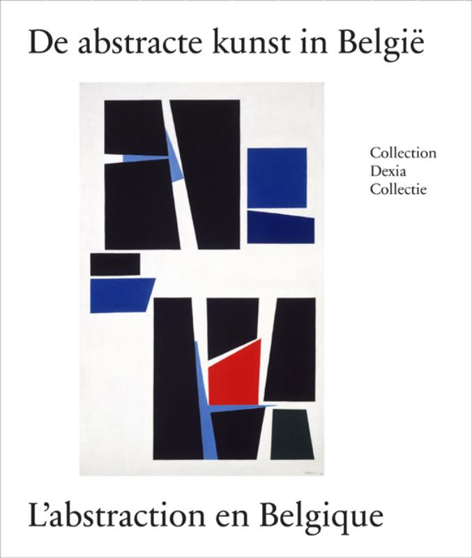 Omslag van 100 jaar Abstracte kunst in België - 100 ans d'art abstrait en Belgique